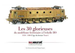 Couverture du livre Les 30 glorieuses du Modélisme Ferroviaire à l’échelle H0 – 1950/1980 - L’Âge du Bronze